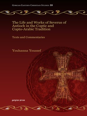 cover image of The Life and Works of Severus of Antioch in the Coptic and Copto-Arabic Tradition
